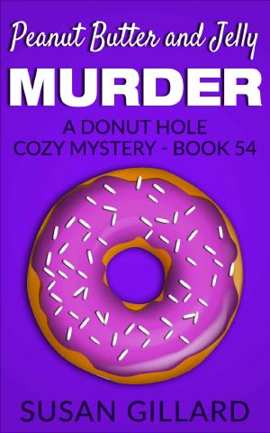 [Donut Hole Mystery 54] • Peanut Butter and Jelly Murder